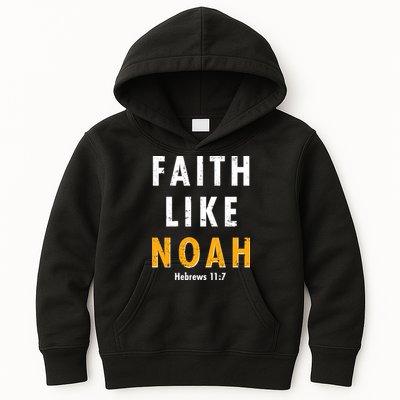 Faith Like Noah Hebrews 11:7 Kids Hoodie