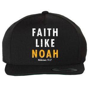 Faith Like Noah Hebrews 11:7 Wool Snapback Cap