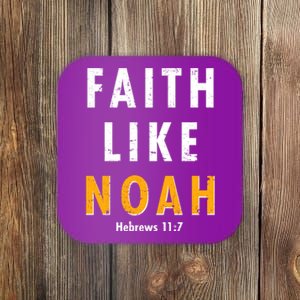 Faith Like Noah Hebrews 11:7 Coaster