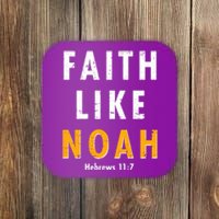 Faith Like Noah Hebrews 11:7 Coaster