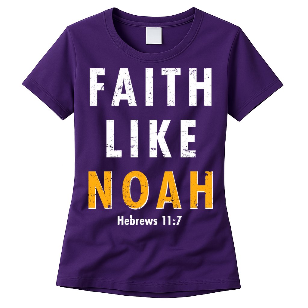 Faith Like Noah Hebrews 11:7 Womens T-Shirt