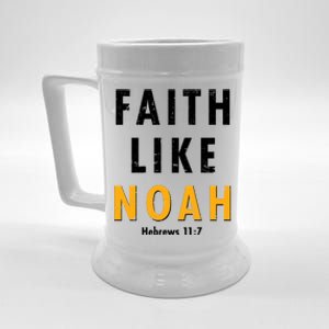 Faith Like Noah Hebrews 11:7 Beer Stein