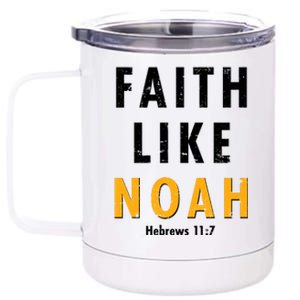 Faith Like Noah Hebrews 11:7 12 oz Stainless Steel Tumbler Cup