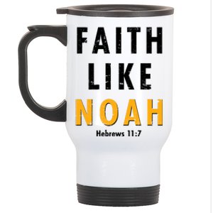 Faith Like Noah Hebrews 11:7 Stainless Steel Travel Mug