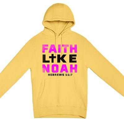 Faith Like Noah Hebrews 117 Premium Pullover Hoodie