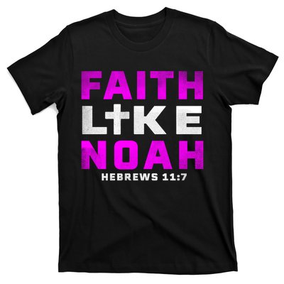 Faith Like Noah Hebrews 117 T-Shirt