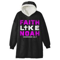 Faith Like Noah Hebrews 117 Hooded Wearable Blanket