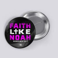 Faith Like Noah Hebrews 117 Button