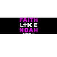 Faith Like Noah Hebrews 117 Bumper Sticker