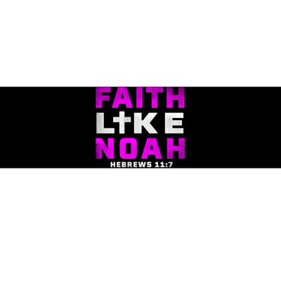 Faith Like Noah Hebrews 117 Bumper Sticker