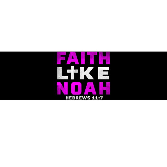 Faith Like Noah Hebrews 117 Bumper Sticker