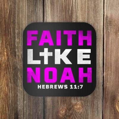 Faith Like Noah Hebrews 117 Coaster