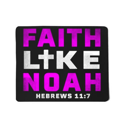 Faith Like Noah Hebrews 117 Mousepad