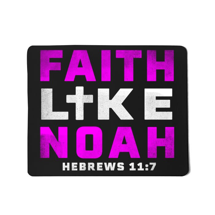 Faith Like Noah Hebrews 117 Mousepad