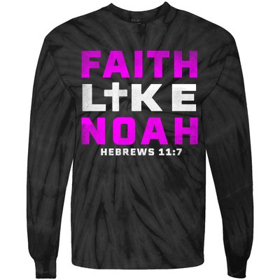 Faith Like Noah Hebrews 117 Tie-Dye Long Sleeve Shirt