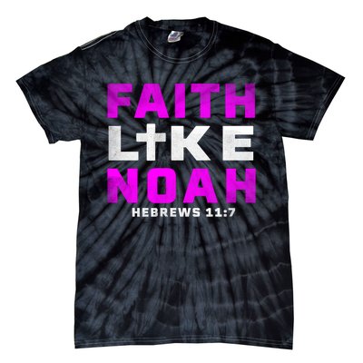 Faith Like Noah Hebrews 117 Tie-Dye T-Shirt