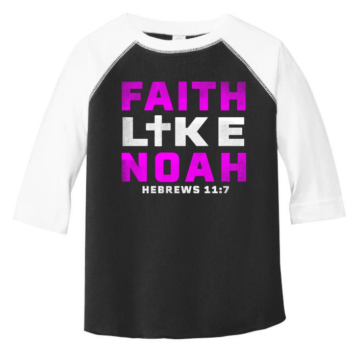 Faith Like Noah Hebrews 117 Toddler Fine Jersey T-Shirt