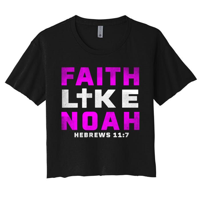 Faith Like Noah Hebrews 117 Women's Crop Top Tee