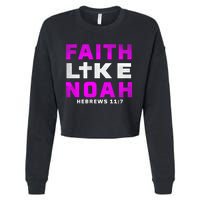 Faith Like Noah Hebrews 117 Cropped Pullover Crew