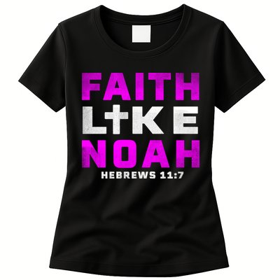 Faith Like Noah Hebrews 117 Womens T-Shirt