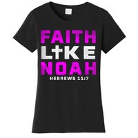 Faith Like Noah Hebrews 117 Women's T-Shirt