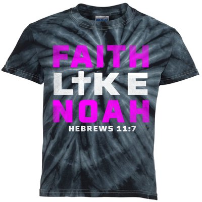 Faith Like Noah Hebrews 117 Kids Tie-Dye T-Shirt