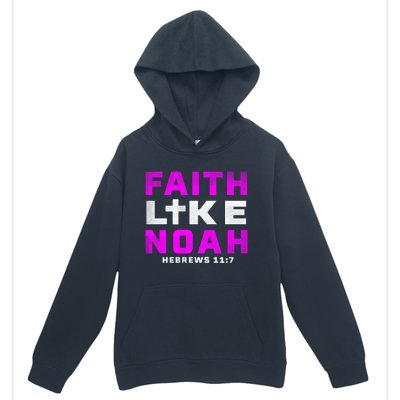 Faith Like Noah Hebrews 117 Urban Pullover Hoodie