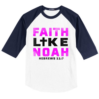 Faith Like Noah Hebrews 117 Baseball Sleeve Shirt