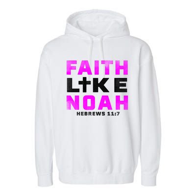 Faith Like Noah Hebrews 117 Garment-Dyed Fleece Hoodie