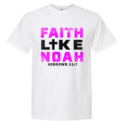 Faith Like Noah Hebrews 117 Garment-Dyed Heavyweight T-Shirt