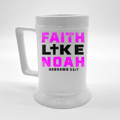 Faith Like Noah Hebrews 117 Beer Stein