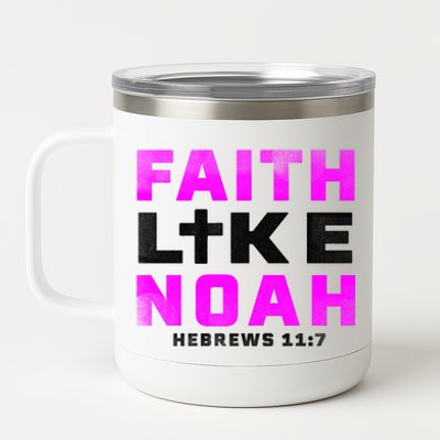 Faith Like Noah Hebrews 117 12 oz Stainless Steel Tumbler Cup