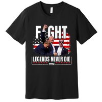 Fight Legends Never Die 2024 Premium T-Shirt