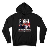 Fight Legends Never Die 2024 Tall Hoodie