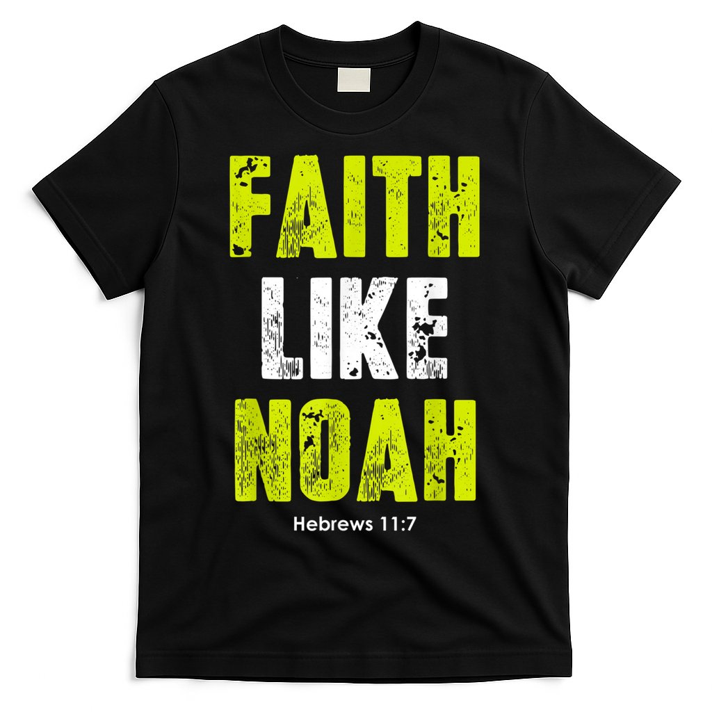 Faith Like Noah T-Shirt