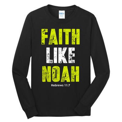 Faith Like Noah Tall Long Sleeve T-Shirt