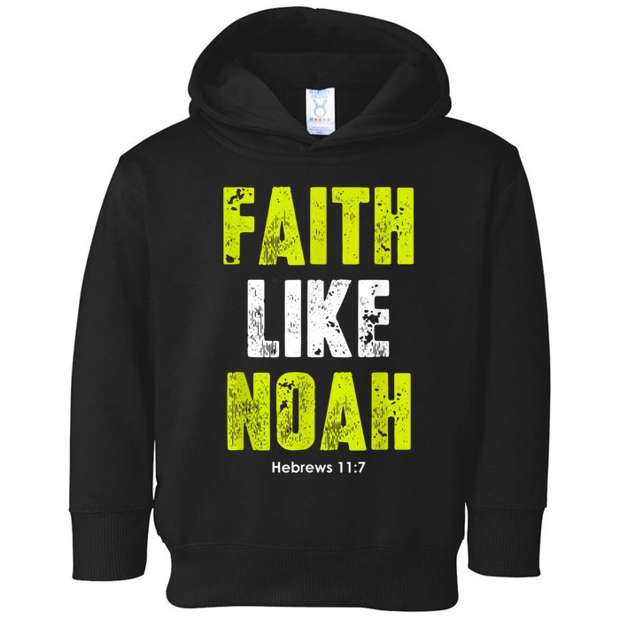 Faith Like Noah Toddler Hoodie