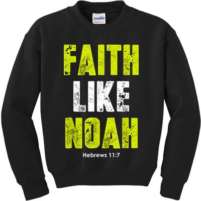 Faith Like Noah Kids Sweatshirt