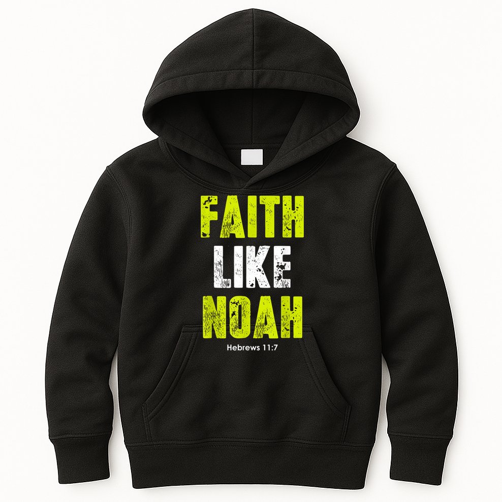 Faith Like Noah Kids Hoodie