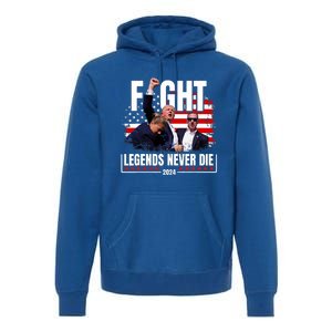 Fight Legends Never Die 2024 Trump Shooting Premium Hoodie