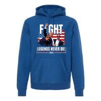 Fight Legends Never Die 2024 Trump Shooting Premium Hoodie