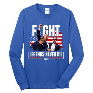 Fight Legends Never Die 2024 Trump Shooting Tall Long Sleeve T-Shirt