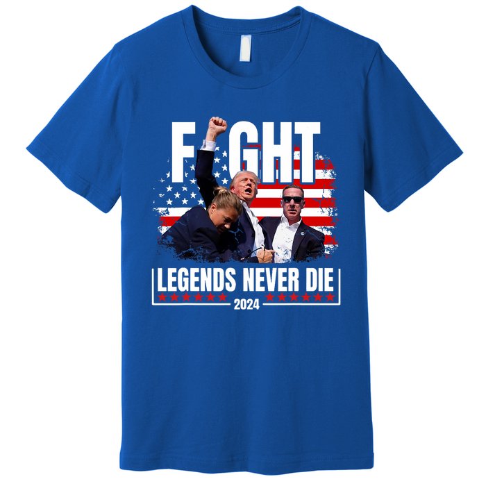 Fight Legends Never Die 2024 Trump Shooting Premium T-Shirt