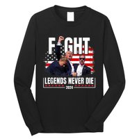 Fight Legends Never Die 2024 Trump Shooting Long Sleeve Shirt