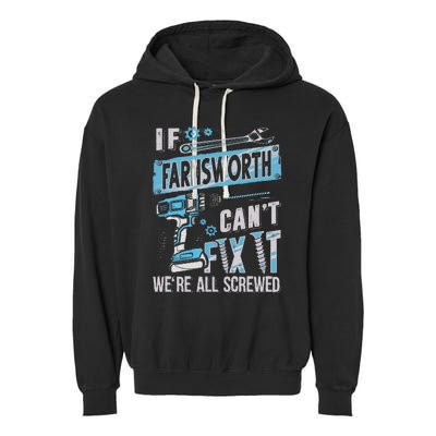 Farnsworth Last Name If Farnsworth CanT Fix It Garment-Dyed Fleece Hoodie