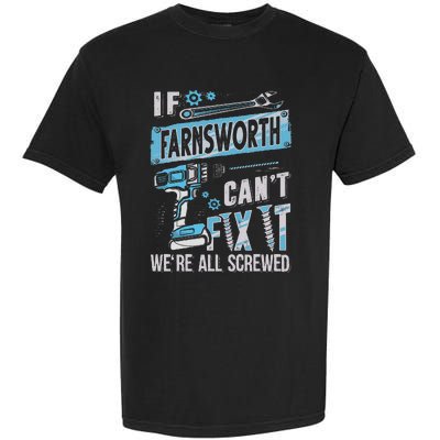 Farnsworth Last Name If Farnsworth CanT Fix It Garment-Dyed Heavyweight T-Shirt