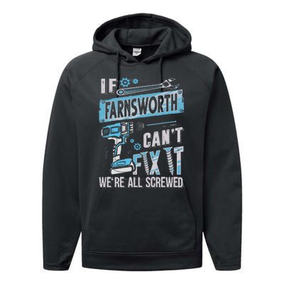 Farnsworth Last Name If Farnsworth CanT Fix It Performance Fleece Hoodie