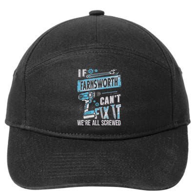 Farnsworth Last Name If Farnsworth CanT Fix It 7-Panel Snapback Hat