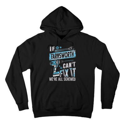 Farnsworth Last Name If Farnsworth CanT Fix It Tall Hoodie