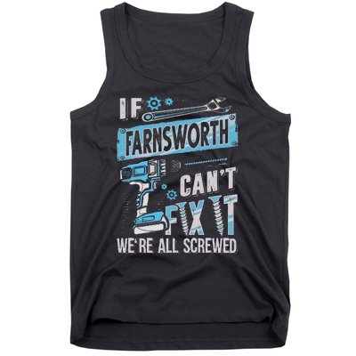 Farnsworth Last Name If Farnsworth CanT Fix It Tank Top